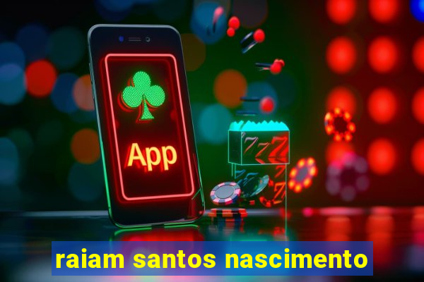 raiam santos nascimento